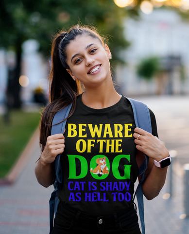Image of Beware of the Dog. Cat Is Shady as Hell Too - Cotton T-Shirt