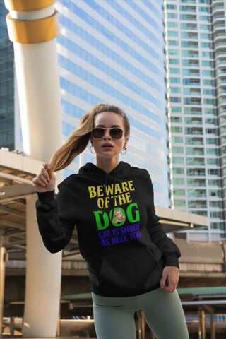 Image of Beware of the Dog. Cat Is Shady as Hell Too - Hoodie