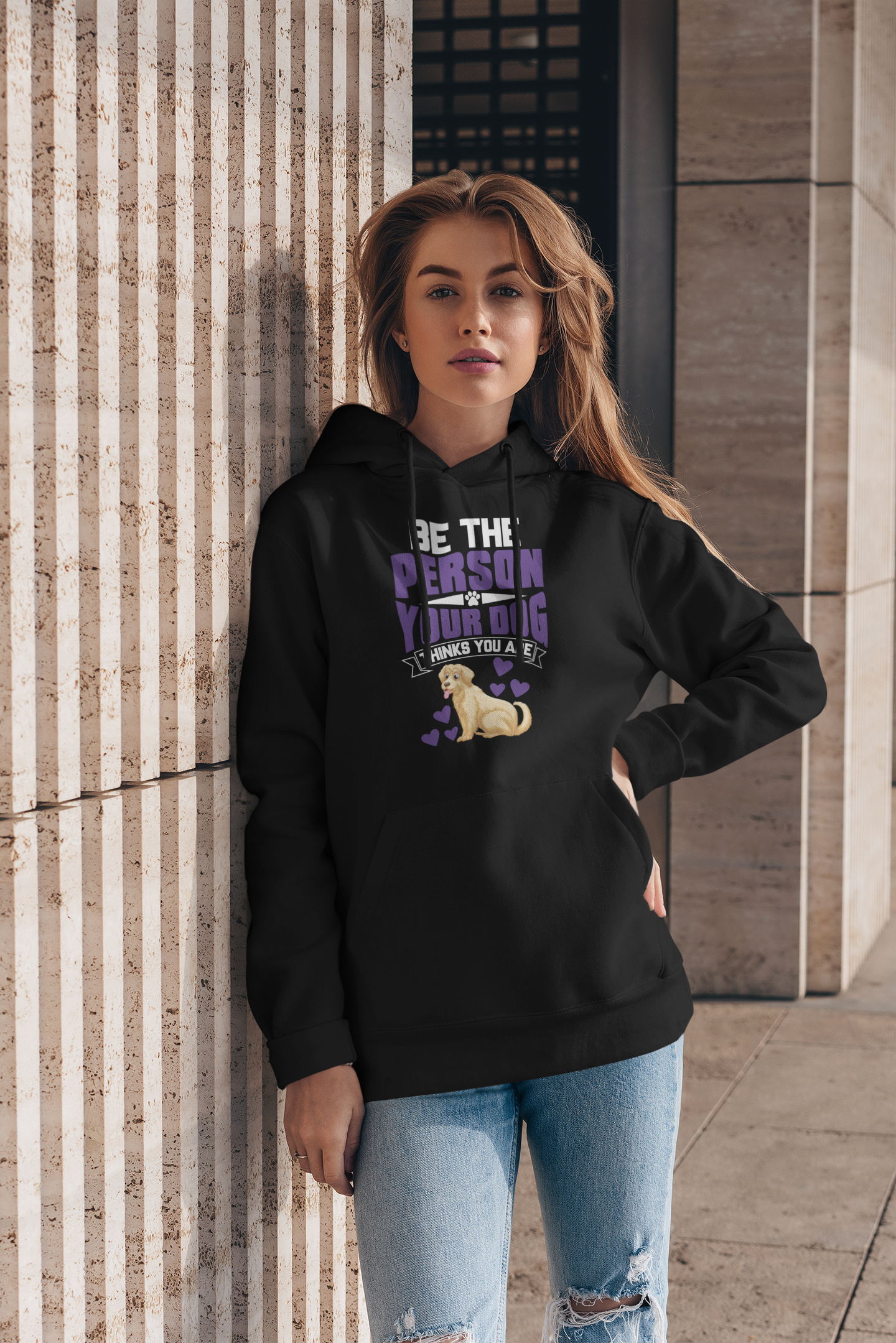 Be the Person Your Dog Thinks You Are - Hoodie