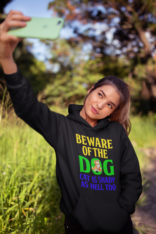 Image of Beware of the Dog. Cat Is Shady as Hell Too - Hoodie