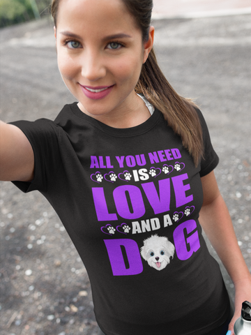 Image of All You Need Is Love and a Dog - Cotton T-Shirt