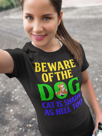 Image of Beware of the Dog. Cat Is Shady as Hell Too - Cotton T-Shirt
