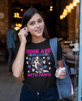 Dogs Are Miracles With Paws - Cotton T-Shirt
