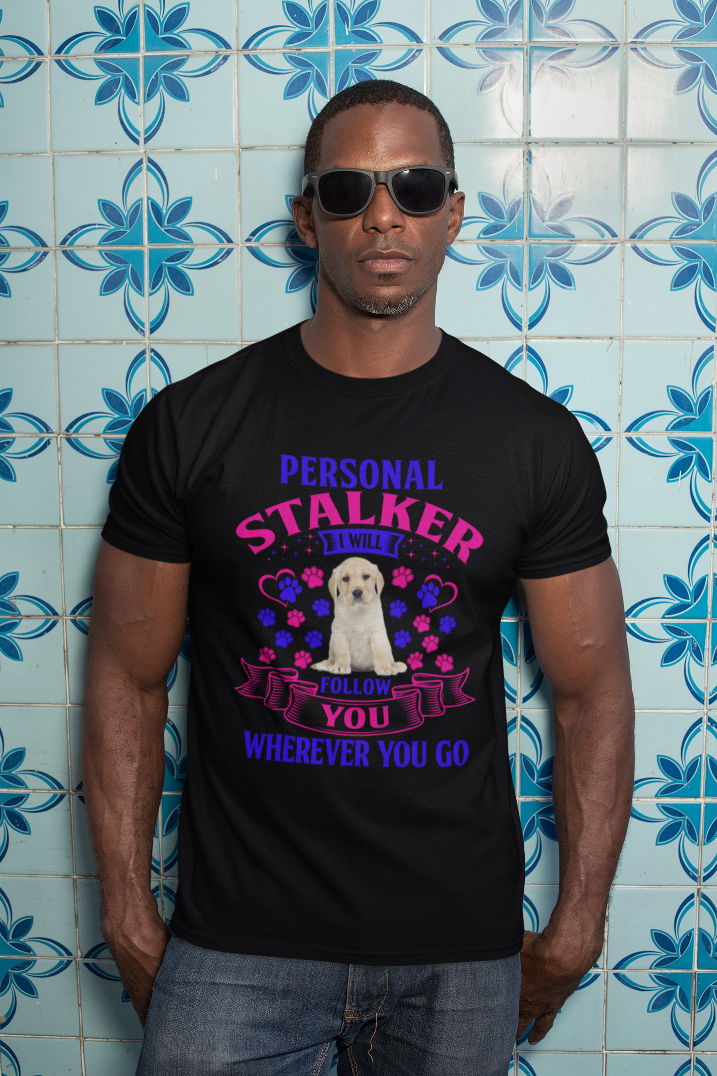 Personal Stalker I Will Follow You Wherever You Go - Cotton T-Shirt