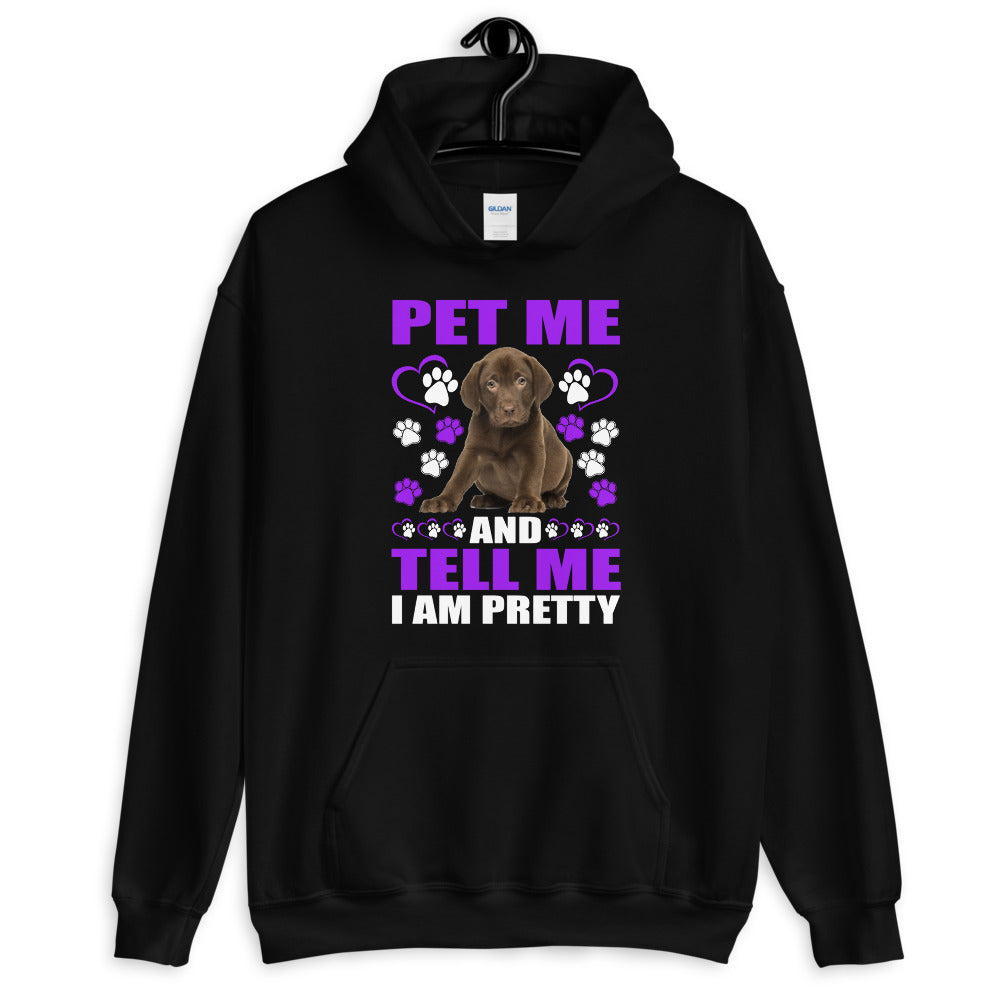 Pet Me and Tell Me I Am Pretty - Hoodie