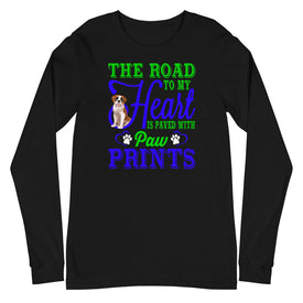 The Road to My Heart Is Paved With Paw Prints - Long Sleeve Shirt
