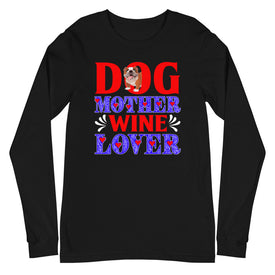 Dog Mother Wine Lover - Long Sleeve Shirt