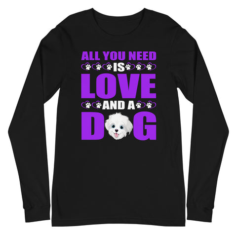 Image of All You Need Is Love and a Dog -  Long Sleeve Shirt
