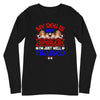 My Dog Is Not Spoiled I'm Just Well Trained - Long Sleeve Shirt