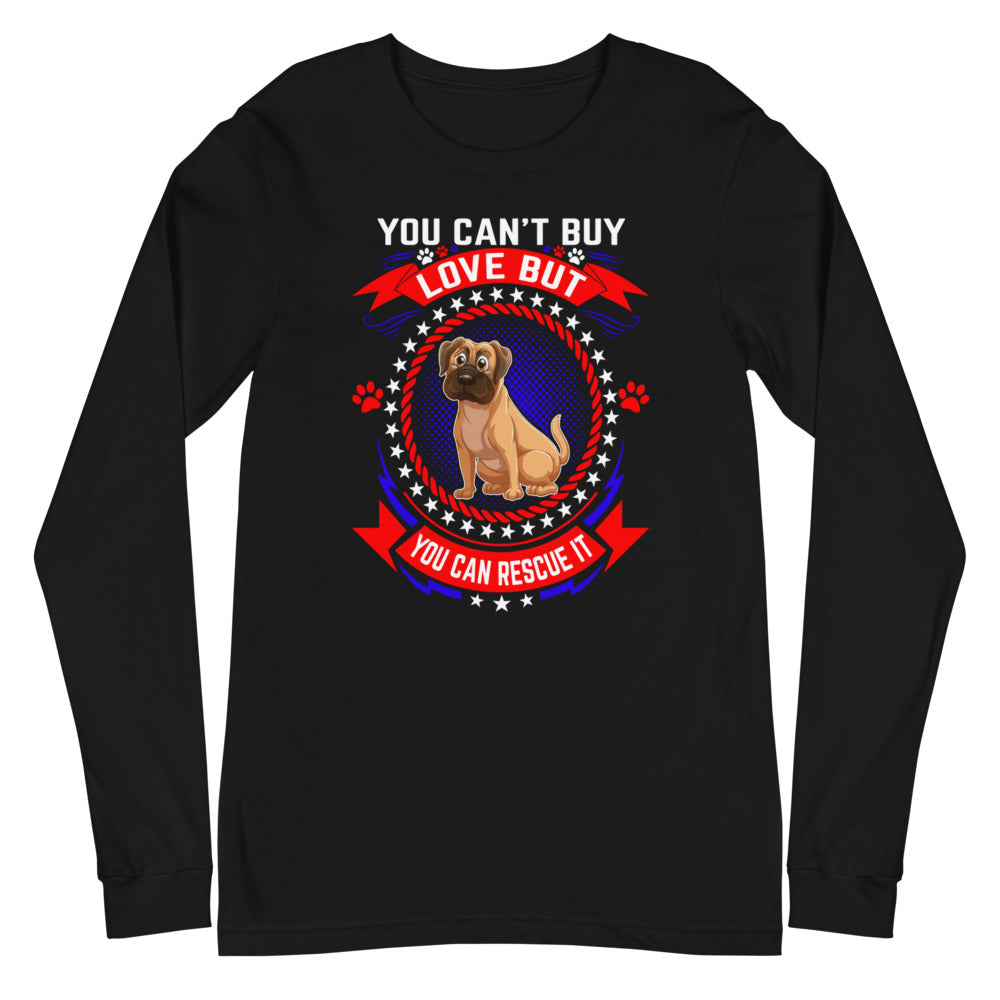 You Can't Buy Love but You Can Rescue It - Long Sleeve Shirt