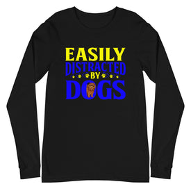 Easily Distracted by Dogs - Long Sleeve Shirt