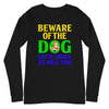 Beware of the Dog. Cat Is Shady as Hell Too - Long Sleeve Shirt