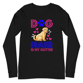 Dog Hair Is My Glitter - Long Sleeve Shirt