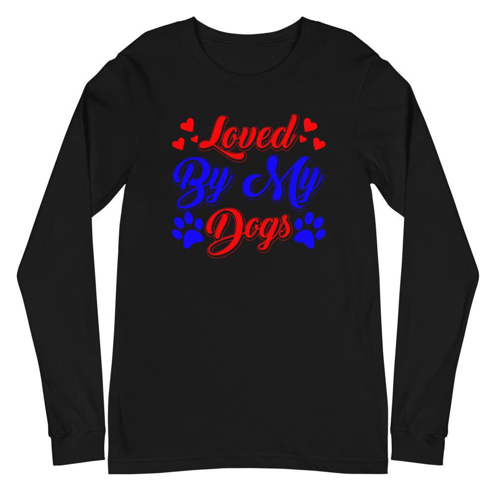 Loved by My Dogs - Long Sleeve Shirt