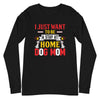 I Just Want to Be a Stay at Home Dog Mom - Long Sleeve Shirt