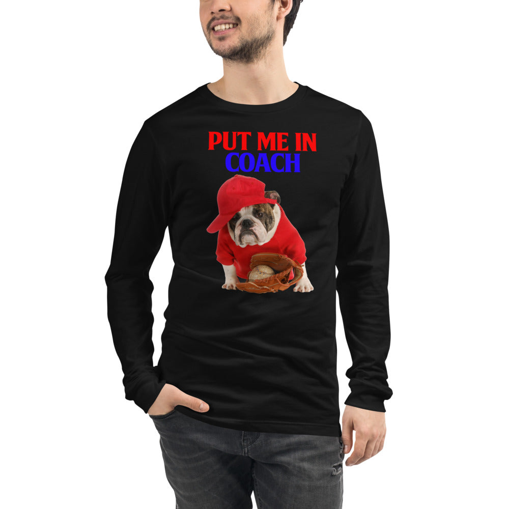 Put Me in Coach - Long Sleeve Shirt