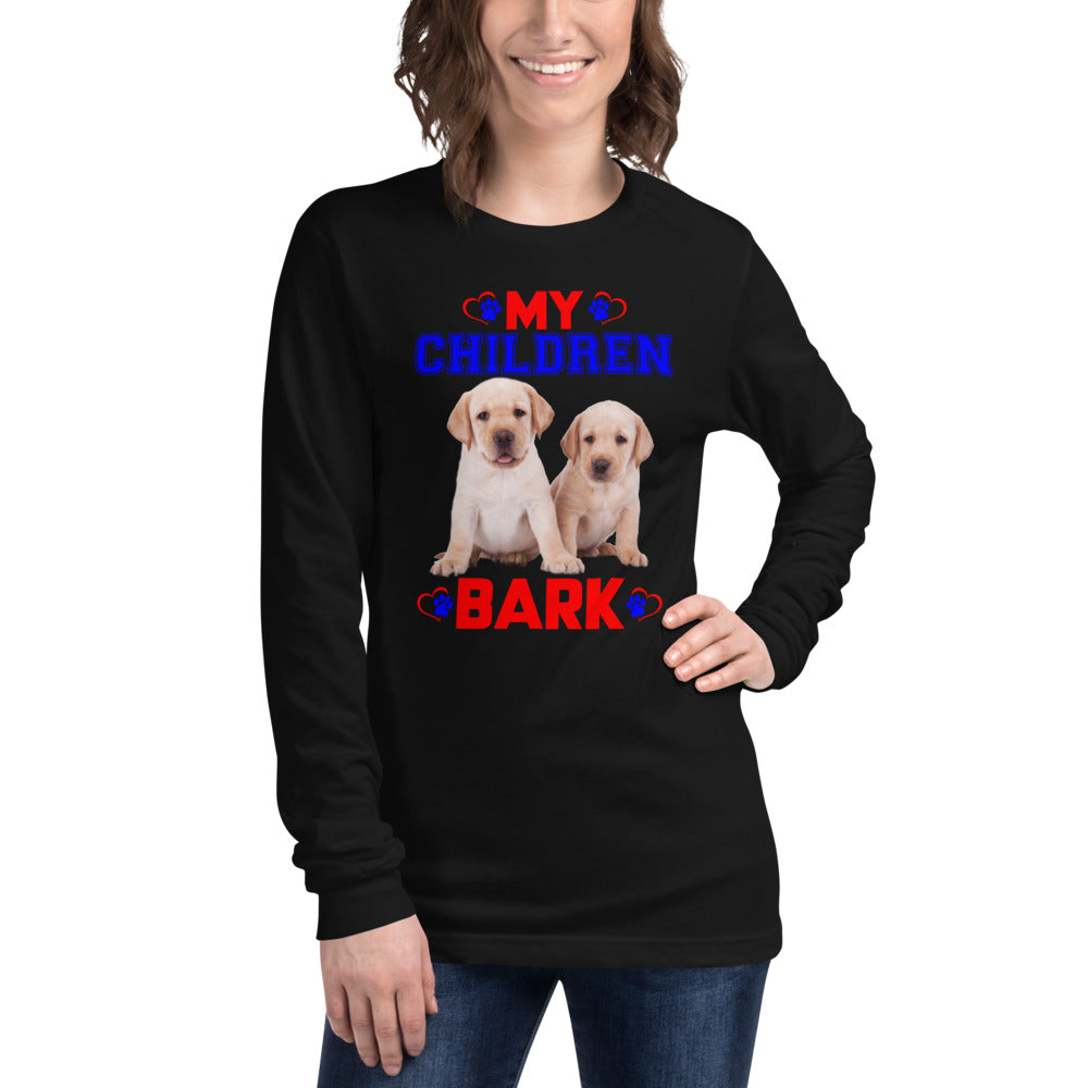 My Children Bark - Long Sleeve Shirt