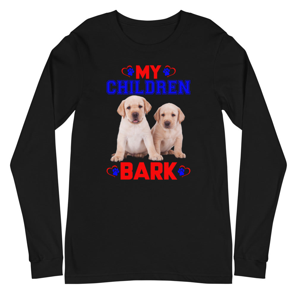 My Children Bark - Long Sleeve Shirt