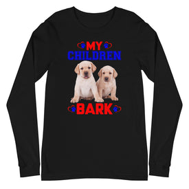 My Children Bark - Long Sleeve Shirt