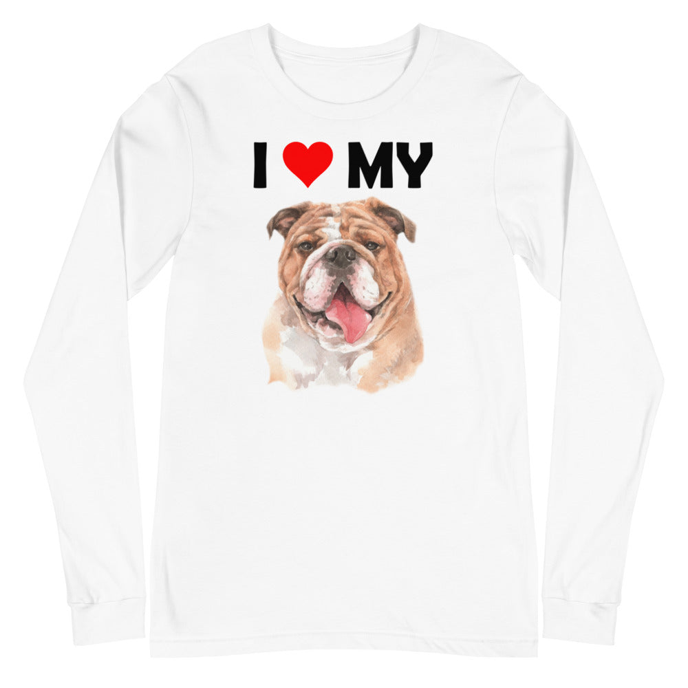 I Love My Bulldog - Long Sleeve Shirt
