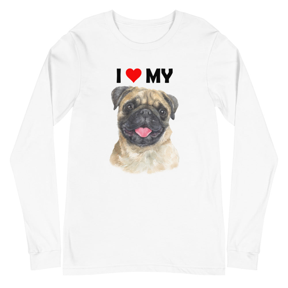 I Love My Pug - Long Sleeve Shirt