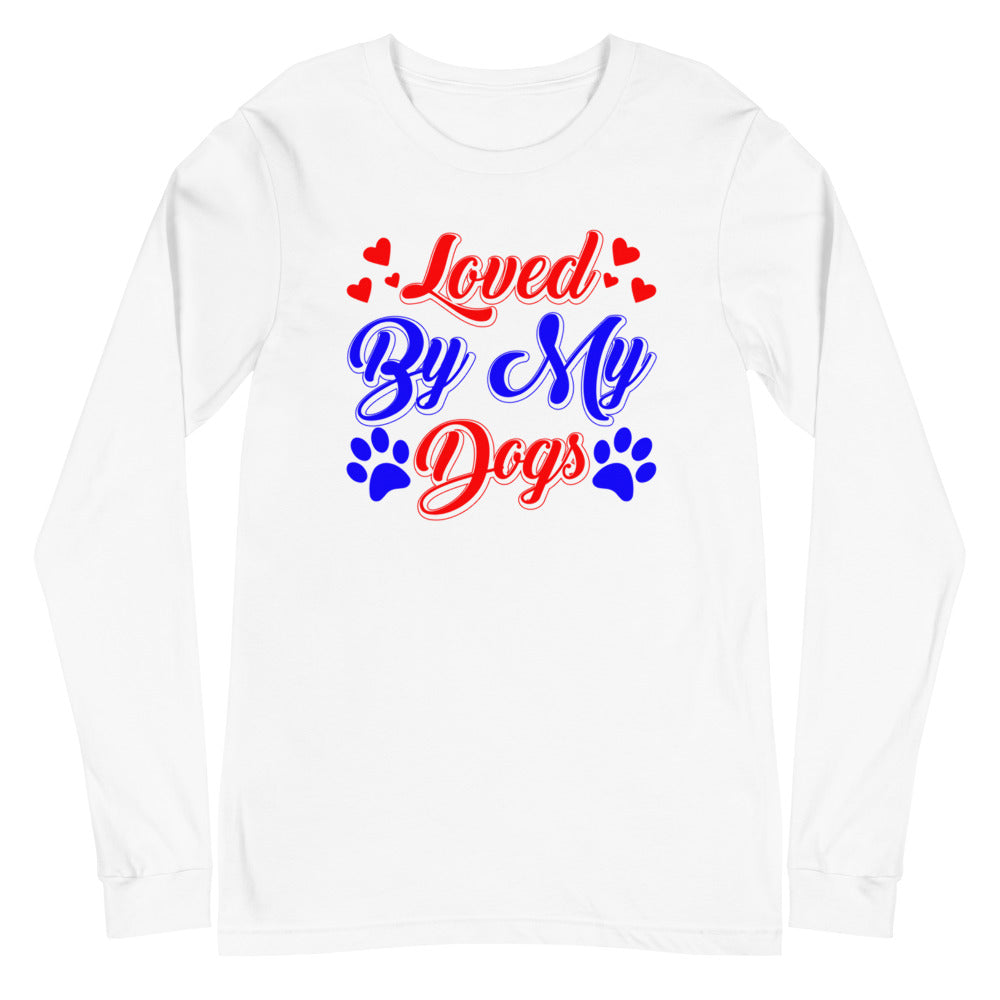 Loved by My Dogs - Long Sleeve Shirt
