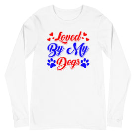 Loved by My Dogs - Long Sleeve Shirt