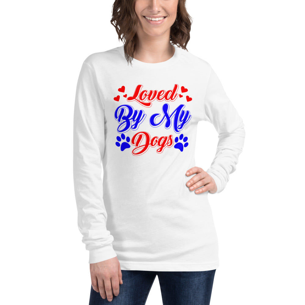 Loved by My Dogs - Long Sleeve Shirt