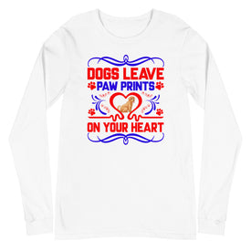 Dogs Leave Paw Prints on Your Heart - Long Sleeve Shirt