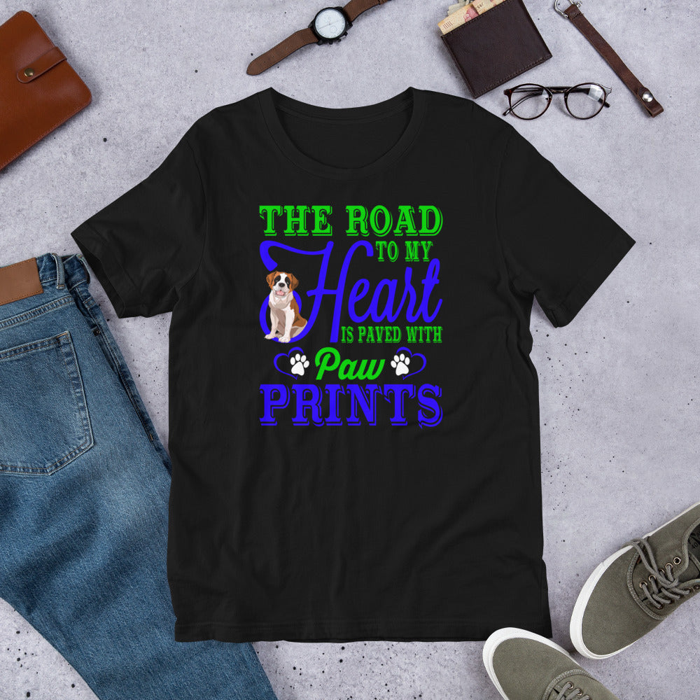 The Road to My Heart Is Paved With Paw Prints - Cotton T-Shirt