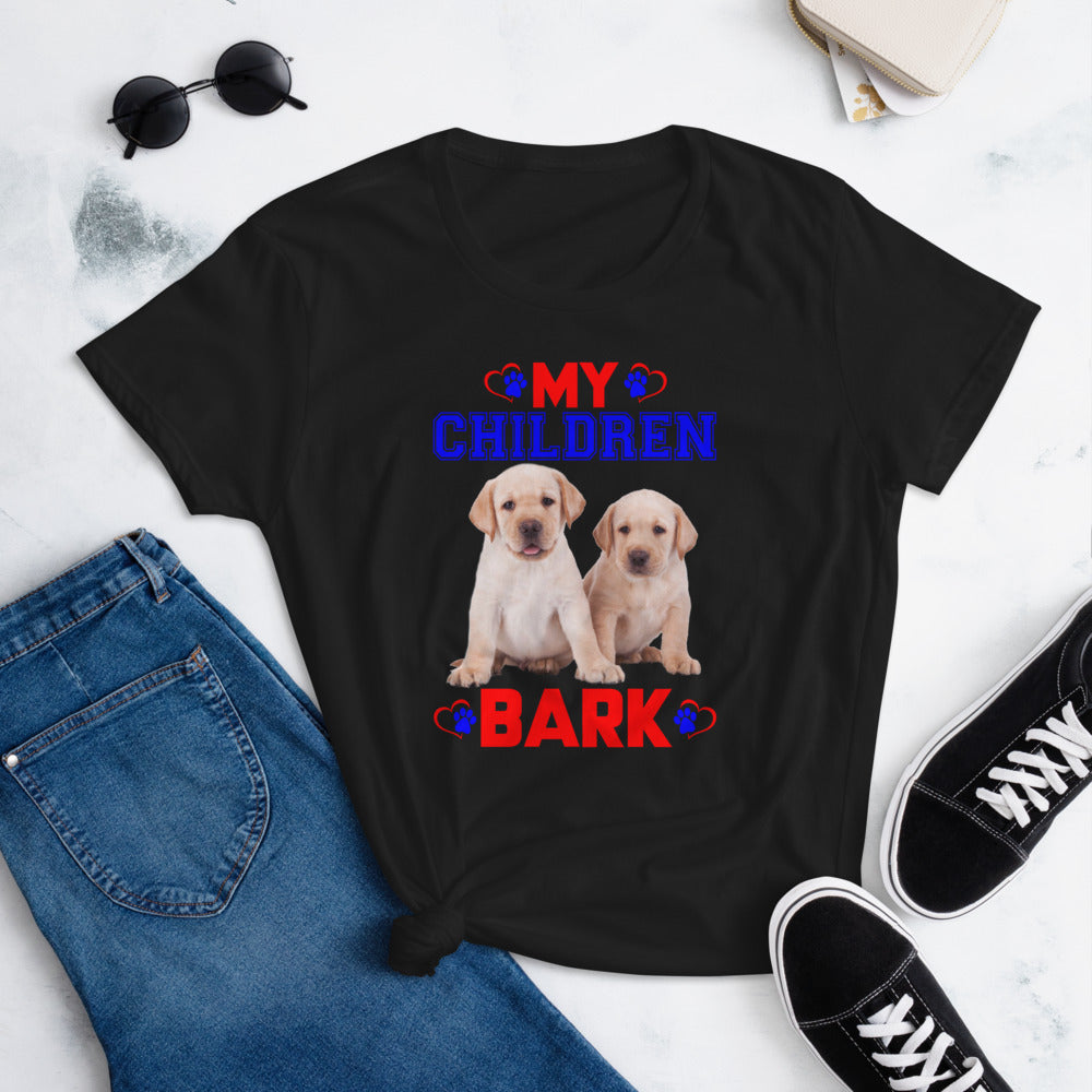 My Children Bark - Women's Cotton T-Shirt